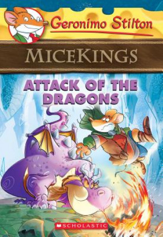 Publisher Scholastic - Attack of the Dragons (Geronimo Stilton Micekings #1) - Geronimo Stilton