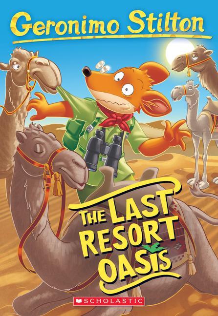 Publisher Scholastic - Last Resort Oasis (Geronimo Stilton #77) - Geronimo Stilton