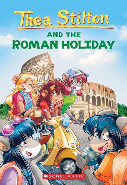 Publisher Scholastic - The Roman Holiday (Thea Stilton #34) - Thea Stilton