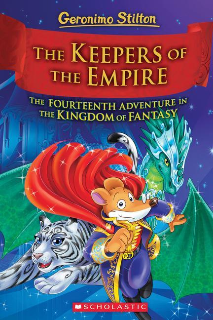 Publisher Scholastic - The Keepers of the Empire (Geronimo Stilton and the Kingdom of Fantasy #14) - Geronimo Stilton