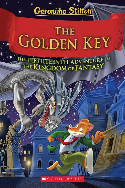 Publisher Scholastic - The Golden Key (Geronimo Stilton and the Kingdom of Fantasy  #15) - Geronimo Stilton