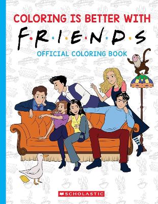 Publisher Scholastic - Coloring is Better With Friends: Official Friends Coloring Book - Scholastic