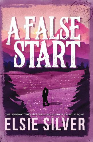 A False Start (Vol.4): Gold Rush Ranch - Elsie Silver - Simon & Schuster
