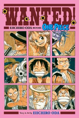 Wanted!Eiichiro Oda Before One Piece - Eiichiro Oda - Viz Media