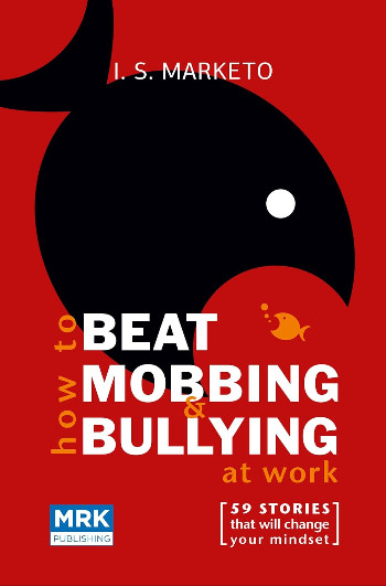 How to Beat Mobbing & Bullying at work -  I. S. Marketo