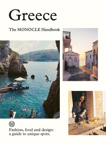 Greece : The Monocle Handbook - Tyler Brûlé ,Andrew Tuck ,Chiara Rimella - Thames & Hudson