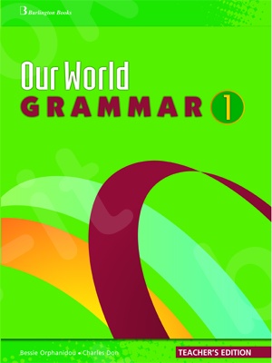 Our World Grammar 1 -  Teacher's Grammar (καθηγητη)