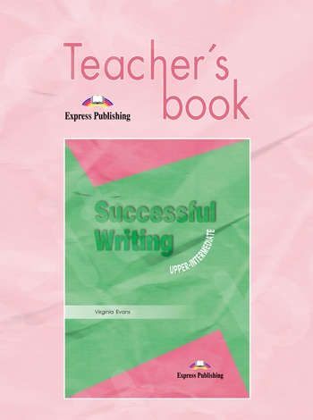 Successful Writing Upper-Intermediate - Teacher's Book (Καθηγητή)