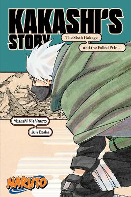 Naruto: Kakashis Story (6th) - Masashi Kishimoto, Jun Esaka