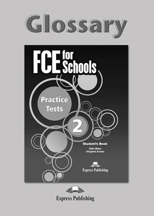 FCE for Schools Practice Tests 2 - Glossary (Γλωσσάριο)