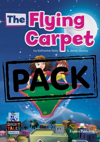 The Flying Carpet (Level 6 Short Tales) - Student's Book (with DigiBooks App) Μαθητή