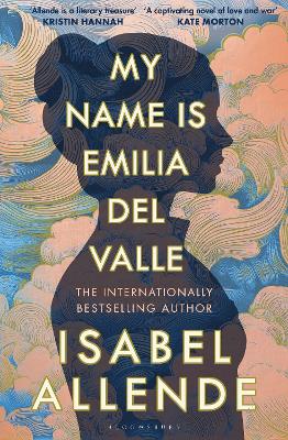 My Name is Emilia del Valle -  Isabel Allende