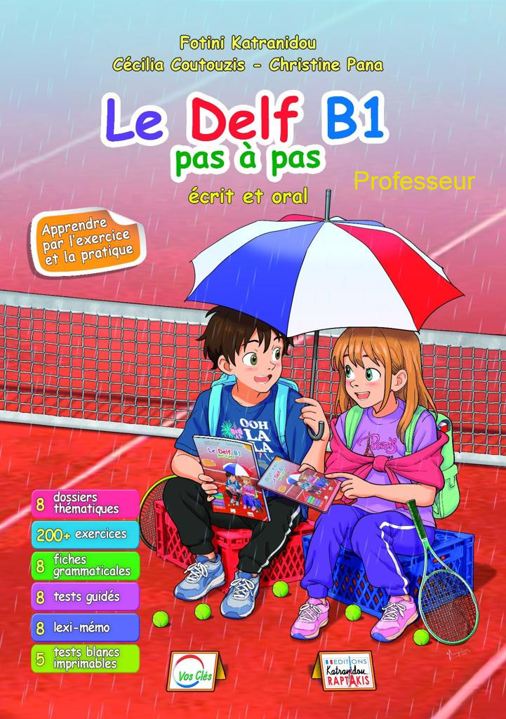 Le Delf B1 pas à pas Écrit et Oral - Professeur (Βιβλίο Καθηγητή) 2025