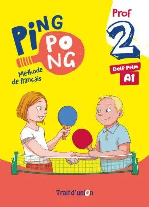 Ping Pong 2 (DELF Prim A2-1​) - Livre du Professeur (Βιβλίο Καθηγητή)