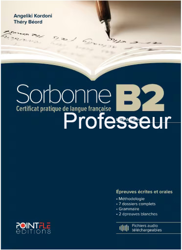 Sorbonne B2 Epreuves Ecrites & Orales - Professeur (Βιβλίο καθηγητή) 2024