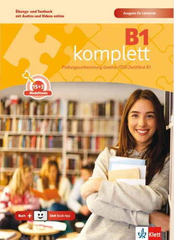 B1 komplett (ΜΟΝΟ ΓΙΑ ΚΑΘΗΓΗΤΕΣ) - Übungs- und Testbuch-Ausgabe Lehrende mit Audios & Videos + Klett Book-App (36μηνη χρήση)