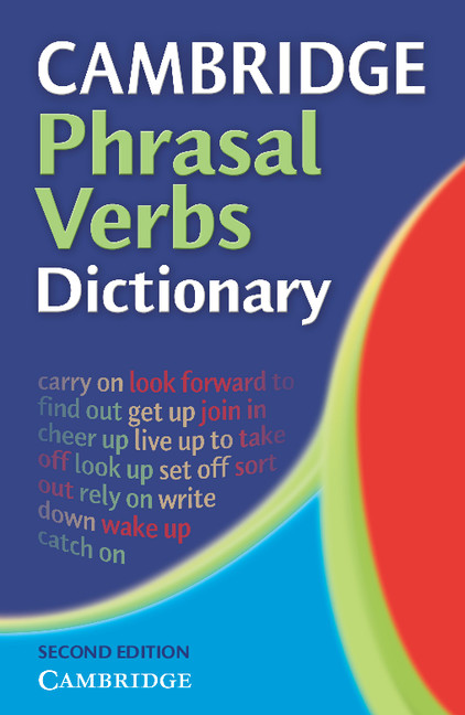 Cambridge Phrasal Verbs Dictionary - Cambridge University Press