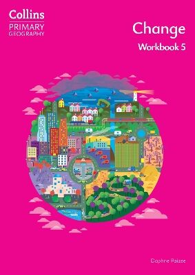 Collins Primary Geography: Change 5 - Workbook (Ασκήσεων Μαθητή)