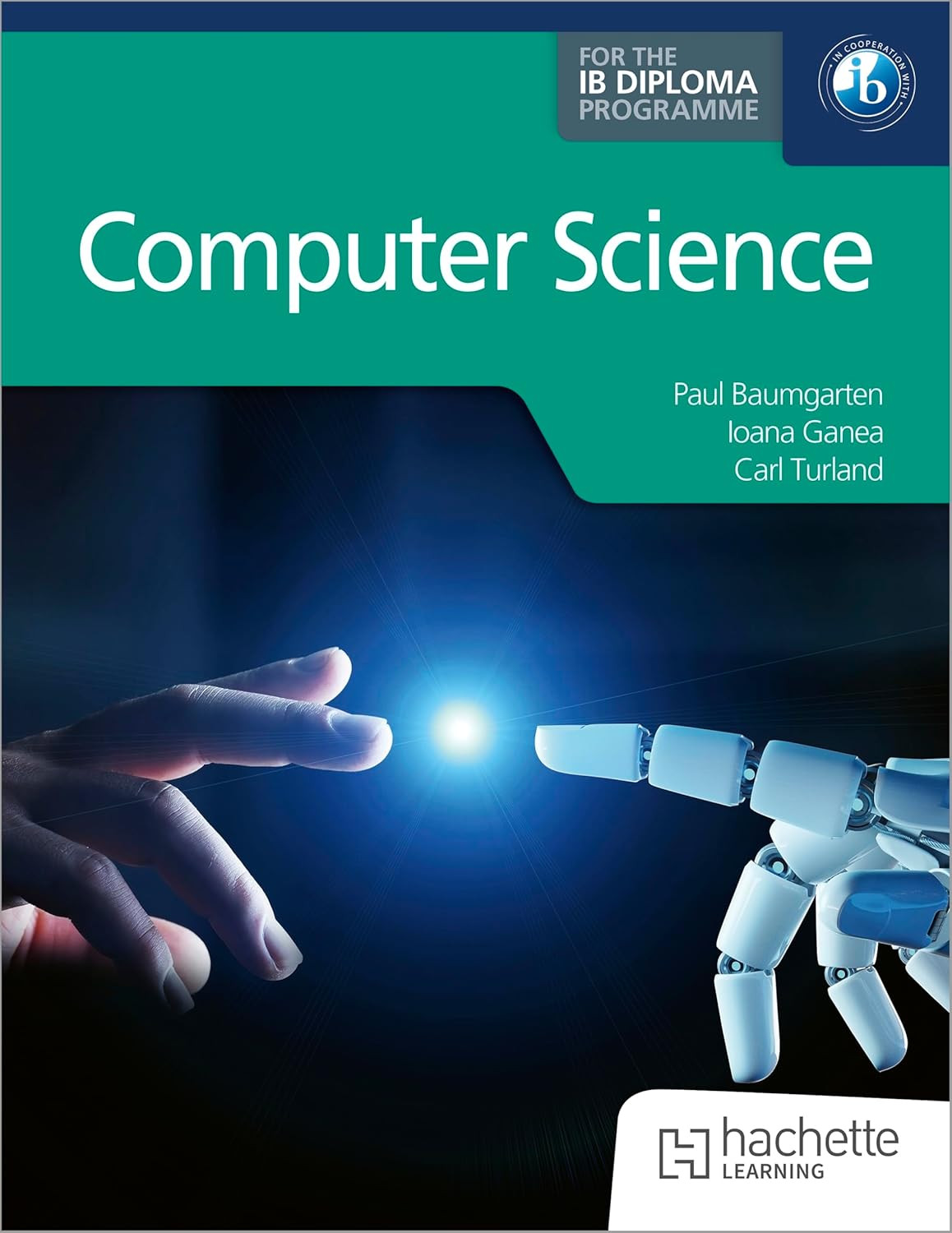 Computer Science for the IB Diploma - Paul Baumgarten,  Ioana Ganea  - Hachette