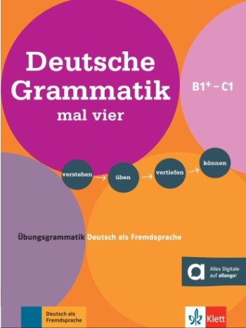 Deutsche Grammatik mal vier (Β1+ - C1) - Übungsgrammatik Deutsch als Fremdsprache (Γραμματική Μαθητή)