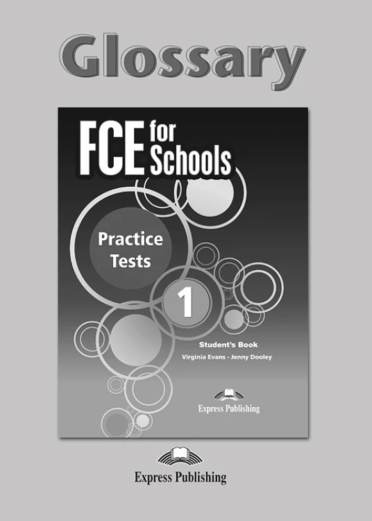 FCE for Schools Practice Tests 1 - Glossary (Γλωσσάριο)
