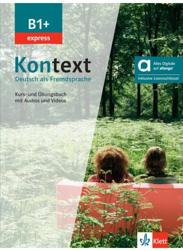 Kontext B1+ Express - Kurs- und Übungsbuch mit Audios und Videos (Hybride Ausgabe allango)