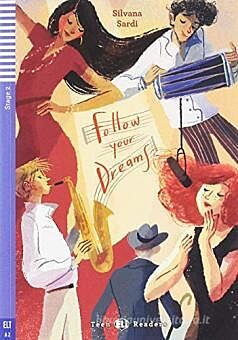 Teen ELI Readers 2: Follow your Dreams (+downloadable audio)