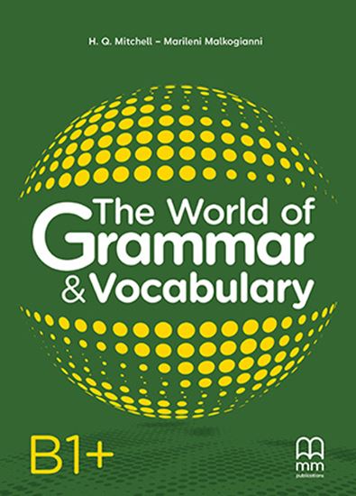 The World of Grammar & Vocabulary B1+ - Grammar Book (Γραμματική Μαθητή)