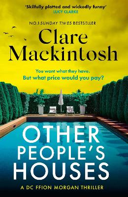 Other Peoples Houses: The Gripping, Twisty new Thriller - Clare Mackintosh - Little brown Book Group