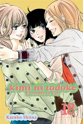 Kimi ni Todoke: From Me to You (Vol.18) - Karuho Shiina