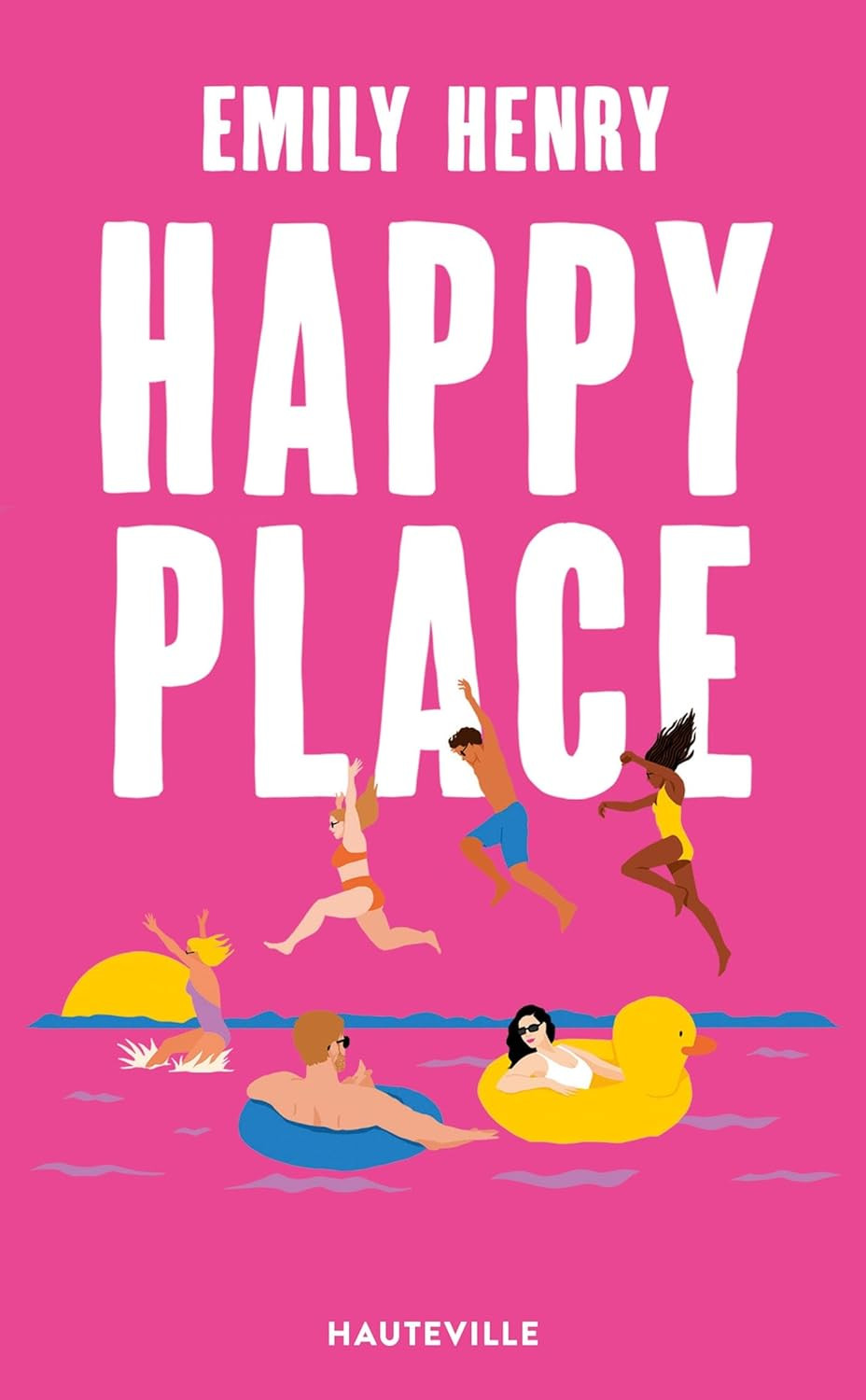 Happy Place - Emily Henry - Hauteville