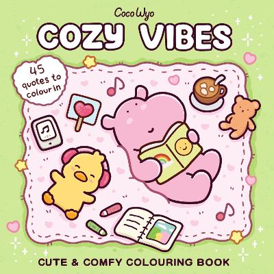 Cozy Vibes: Cute and Comfy Colouring Book - Coco Wyo