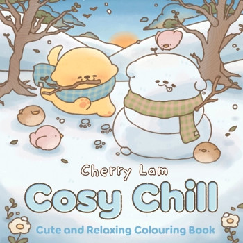 Cosy Chill: Cute and Relaxing Colouring Book - Cherry Lam