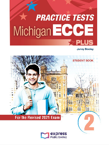 Practice Tests for the Michigan ECCE PLUS 2 for the Revised 2021 Exam Student's Book (with DigiBook App)