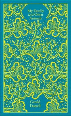 My Family and Other Animals (Penguin Classics Clothbound) - Gerald Durrell