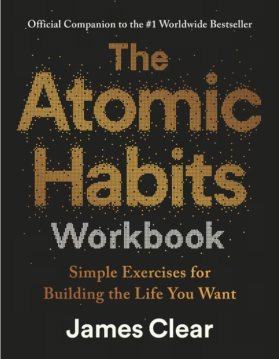 The Atomic Habits Workbook - James Clear