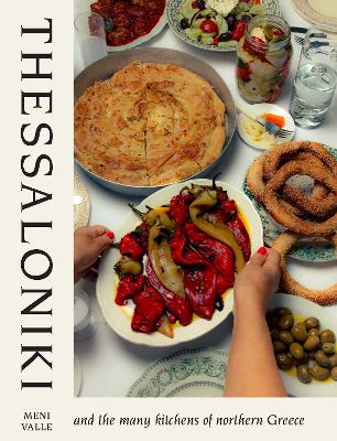 Thessaloniki : and the Many Kitchens of Northern Greece hc