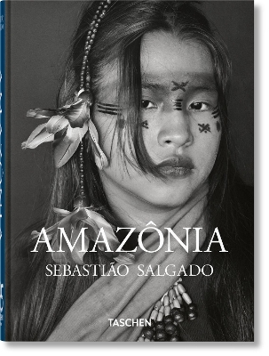 Taschen 45th Edition : Sebastião Salgado. Amazônia. hc
