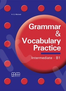 Grammar and Vocabulary Practice Intermediate Β1  (for Cambridge, Michigan and other exams) - MM Publications