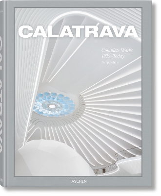 Calatrava: Complete Works 1979–Today (Taschen XL)
