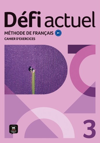 Defi actuel 3 - Cahier d´exercices (Ασκήσεων Μαθητή)