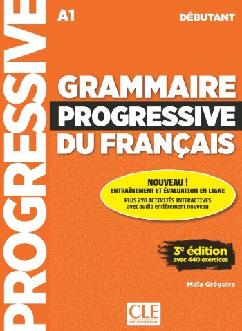 Grammaire Progressive du Français A1(Debutant) - Livre (Audio téléchargeable + Appli-web) Μαθητή 3ème édition  - Cle International