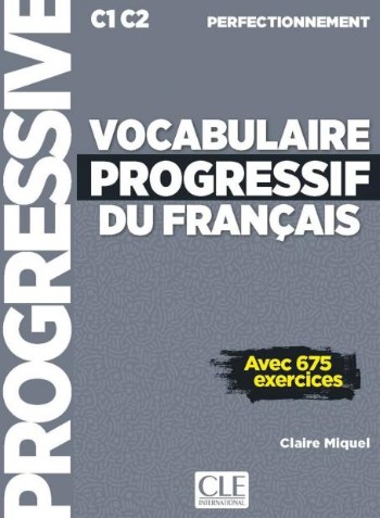Vocabulaire progressif du français Niveau perfectionnement (C1/C2) - Livre (Livre-web +Audio téléchargeable en ligne) Μαθητή