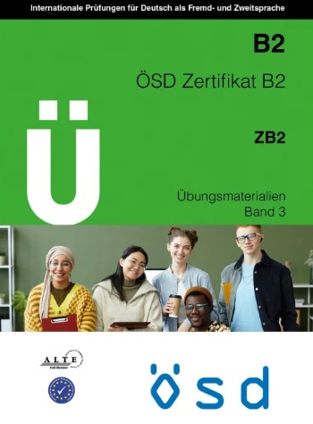 ÖSD - Zertifikat B2 Ubungsmaterialien Band 3 - Praxis