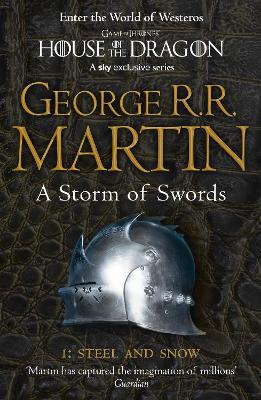 A Song of ice and Fire 3: A Storm of Swords (Part 1 Steel and Snow) - George R. R. Martin