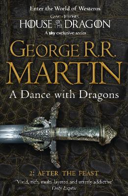 A Song of ice and Fire 5: A Dance With Dragons Part 2 After the Feast - George R. R. Martin