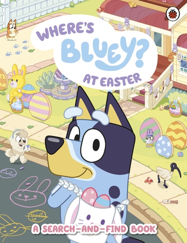 Bluey: Wheres Bluey at Easter?