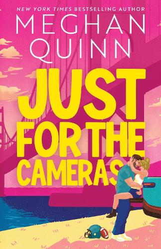 Just for the Cameras - Meghan Quinn - Hodder & Stoughton