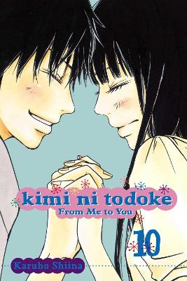 Kimi ni Todoke: From Me to You (Vol.10) - Karuho Shiina