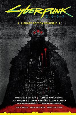 Cyberpunk 2077 Library Edition Volume 2 - Bartosz Sztybor, Tomasz Marchewka, Dan Watters